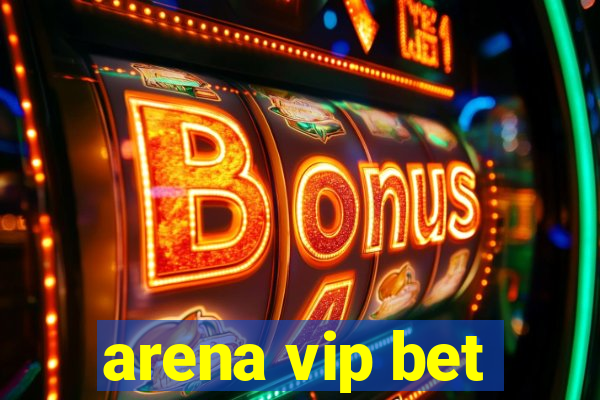 arena vip bet